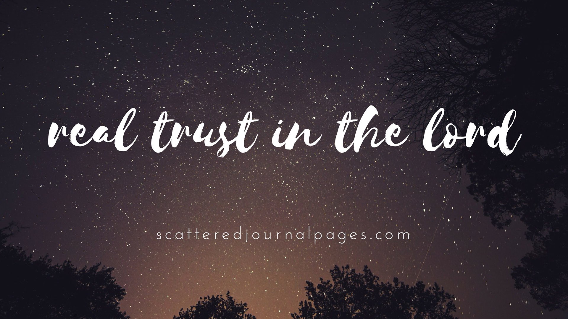 Real Trust in The Lord – Scattered Journal Pages